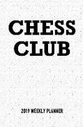Chess Club: A 6x9 Inch Matte Softcover 2019 Weekly Diary Planner with 53 Pages