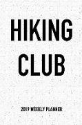 Hiking Club: A 6x9 Inch Matte Softcover 2019 Weekly Diary Planner with 53 Pages