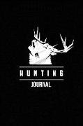 Hunting Journal: Hunting Log Notebook