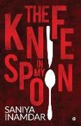 The Knife in My Spoon
