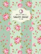 Salon Daily Appointment Book: Undated 52 Weeks Monday to Sunday 7am to 8pm Planner Organizer 15 Minutes Sections.for Salons Spas Hair Stylist Beauty