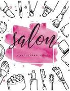 Salon Appointment Book: 52 Weeks Daily Planner Organizer 15-Minute Increments Hourly Schedule Notebook for Salons Spas Hair Stylist Beauty