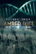 Amber Skies: A Genetic Engineering Post-Apocalyptic Science Fiction Thriller Book 2