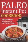 Paleo Instant Pot Cookbook: Easy and Delicious Paleo Recipes for Your Pressure Cooker