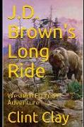 J.D. Brown's Long Ride: Western Frontier Adventure