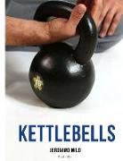 Kettlebells Final Edition: Final Edition