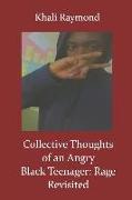 Collective Thoughts of an Angry Black Teenager: Rage Revisited