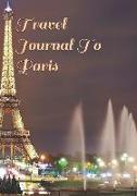 Travel Journal to Paris: The Journey Awaits You-Travel with This Travel Journal to Capture the Moment!