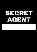 Secret Agent: Secret Agent Notebook for Kids with Name Plate Spy Journal 120 Pages, Lined, 7 X 10 in (17.78 X 25.4 CM)