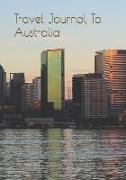 Travel Journal to Australia: The Journey Awaits You-Travel with This Travel Journal to Capture the Moment!