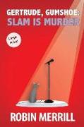 Gertrude, Gumshoe: Slam Is Murder: Large Print Edition