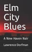 ELM City Blues: A New Haven Noir