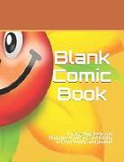 Blank Comic Book: A Large Notebook and Sketchbook for Kids and Adults to Draw Comics and Journal