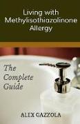 Living with Methylisothiazolinone Allergy: The Complete Guide