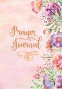 Prayer Journal 2: (7 X 10 - 108 Pages) a 3-Month Blank Notebook Includes 100+ Suggested Verses Prayer Record Reflect Gratitude Praise Bi