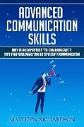Advanced Communication Skills: Why Is So Important to Communicate? Tips That Will Make You an Efficient Communicator