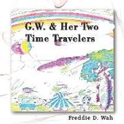 G.W. & Her Two Time Travelers