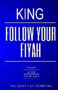 King Follow Your Fiyah: The Journey Journal