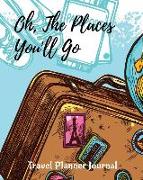 Oh, the Places You'll Go: Travel Planner Journal