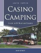 Casino Camping: Guide to Rv-Friendly Casinos, 9th Edition