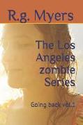 The Los Angeles Zombie Series: Going Back