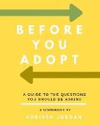 Before Your Adopt: A Guide to the Questions You Should Be Asking (White Interior)