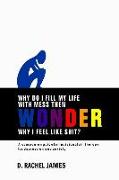 Why Do I Fill My Life with Mess Then Wonder Why I Feel Like Shit?: A Companion Guide for Individuals in Therapy for Depression and Anxiety