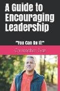 A Guide to Encouraging Leadership: You Can Do It!