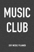 Music Club: A 6x9 Inch Matte Softcover 2019 Weekly Diary Planner with 53 Pages