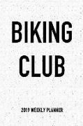 Biking Club: A 6x9 Inch Matte Softcover 2019 Weekly Diary Planner with 53 Pages