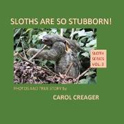 Sloths Are So Stubborn!