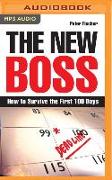 The New Boss: How to Survive the First 100 Days