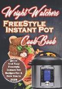 Weight Watchers Freestyle Instant Pot Cookbook: Quick and Easy Weight Watchers Freestyle Instant Pot Recipes for a New You in 2019