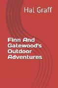 Finn and Gatewood's Outdoor Adventures