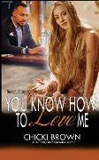 You Know How to Love Me: Book Three in the Lake Trilogy