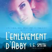 L'Enlevement d'Abby: Les Seigneurs Dragons de Valdier Tome 1