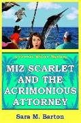 Miz Scarlet and the Acrimonious Attorney