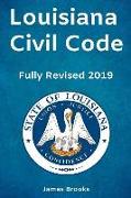 Louisiana Civil Code - Fully Revised 2019