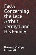 Facts Concerning the Late Arthur Jermyn and His Family Howard Phillips Lovecraft