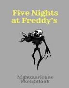 Nightmarionne Sketchbook Five Nights at Freddy's: Fnaf Fan Sketch Book for Kids and Adults Quality Paper- 100 Pages