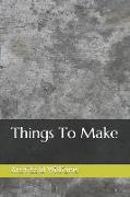 Things to Make