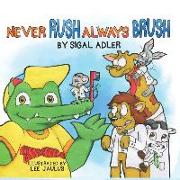 Never Rush - Always Brush!: Motivating Your Child to Brush Their Teeth