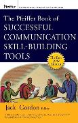 The Pfeiffer Book of Successful Communication Skill-Building Tools