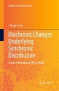 Diachronic Changes Underlying Synchronic Distribution