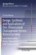 Design, Synthesis and Applications of One-Dimensional Chalcogenide Hetero-Nanostructures