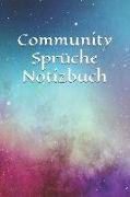 Community Sprüche Notizbuch: Mein 120 Seiten Notizbuch Zum Selbst Ausfüllen - Die Besten-Witzigsten-Unterste Schublade Community Sprüche - Texte