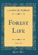 Forest Life, Vol. 1 of 2 (Classic Reprint)