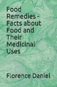 Food Remedies - Facts about Food and Their Medicinal Uses