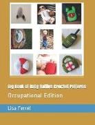 Big Book of Baby Rattles Crochet Patterns: Occupational Edition