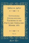 Gothaisches Genealogisches Taschenbuch Der Deutschen Gräflichen Häuser, 1881, Vol. 54 (Classic Reprint)